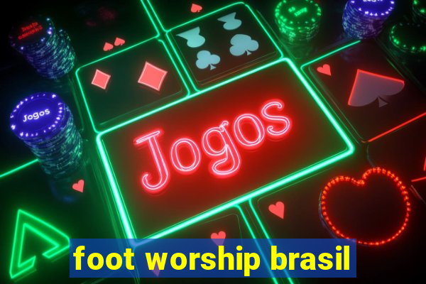 foot worship brasil